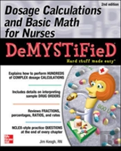 Dosage Calculations And Basic Math For Nurses Demystified