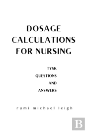 Dosage Calculations For Nursing
