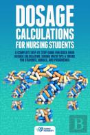 Dosage Calculations For Nursing Students