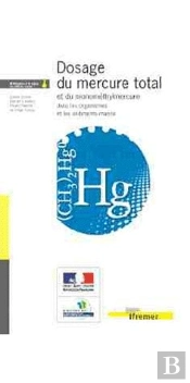 Dosage Du Mercure Total Et Du Monomethylmercure Dans Les Organismes Et Les Sediments Marins