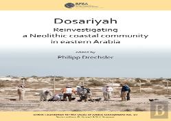 Dosariyah: An Arabian Neolithic Coastal Community In The Central Gulf