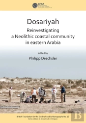 Dosariyah: An Arabian Neolithic Coastal Community In The Central Gulf