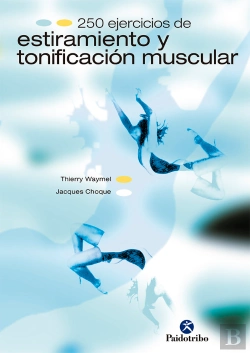 Bertrand.pt - Doscientos 50 Ejercicios De Estiramiento Y Tonificación Muscular