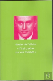 Dossier De L'Affaire 'J'Irai Cracher Sur Vos Tombes'