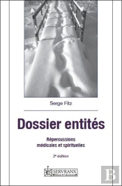 Dossier Entités ; Répercussions Médicales Et Spirituelles (2e Édition)