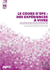 Dossier Ep&S N°93 : Le Cours D'Eps : Des Expériences À Vivre. : Une Approche Énactive De L'Intervention En Eps