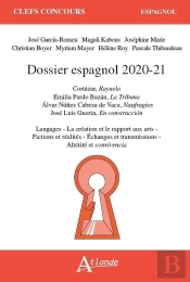Dossier Espagnol 2020-21 : Cortazar, Rayuela ; Emilia Pardo Bazan, La Tribuna ; Alvar Núnez Cabeza De Vaca, Naufragios ; José Luis Guerin, En Construcción
