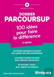 Dossier Parcoursup :  100 Idées Pour Faire La Différence (2e Édition)