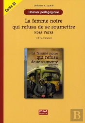 Dossier Pédagogique ; La Femme Noire Qui Refusa De Se Soumettre, Rosa Parks