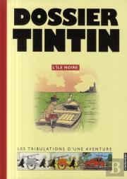 Dossier Tintin ; L'Île Noire ; Les Tribulations D'Une Aventure