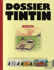 Dossier Tintin ; L'Île Noire ; Les Tribulations D'Une Aventure