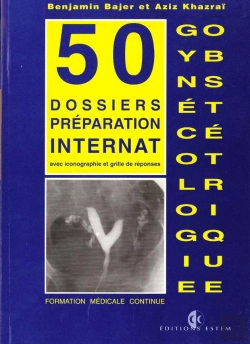 Bertrand.pt - Dossiers Gyneco-Obstetrique/Gynecologie Obstetrique/50 Dossiers Preparations Internat
