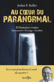 Dossiers Paranormaux : Au Coeur Du Paranormal