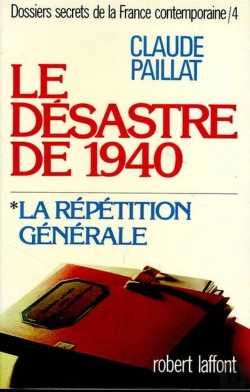 Bertrand.pt - Dossiers Secrets De La France Contemporaine T.4 Vol.1 Le Desastre De 1940, La Repetition Generale