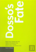Dosso'S Fate Â€“ Painting And Court Culture In Renaissance Italy