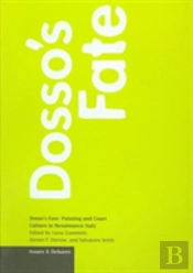 Dosso'S Fate Â€“ Painting And Court Culture In Renaissance Italy