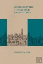 Dostoevsky And The Catholic Underground