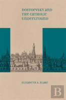 Dostoevsky And The Catholic Underground