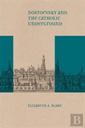Dostoevsky And The Catholic Underground
