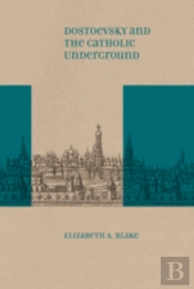 Dostoevsky And The Catholic Underground