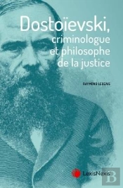 Dostoïevski, Criminologue Et Philosophe De La Justice