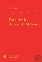 Dostoievski Demon Malraux