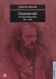 Dostoievski. El Manto Del Profeta,1871-1881 