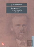 Dostoievski. Los Años De Prueba, 1850-1859 