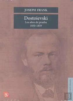 Bertrand.pt - Dostoievski. Los Años De Prueba, 1850-1859 