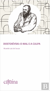 Dostoiévski: O Mal E A Culpa