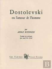 Dostoïevski Ou L'Amour De L'Homme