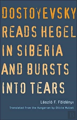 Bertrand.pt - Dostoyevsky Reads Hegel In Siberia And Bursts Into Tears