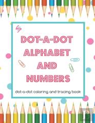Dot-A-Dot  Alphabet And  Numbers
