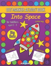 Dot Marker Activity Book Into Space For Toddlers Aged 2-5