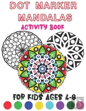 Dot Marker Mandalas Activity Book For Kids Ages 4-8