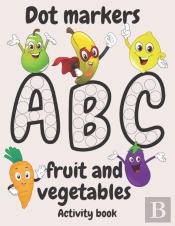 Dot Markers Activity Book Abc Fruit And Vegetables