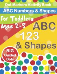 Dot Markers Activity Book Abc Numbers And Shapes