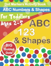 Dot Markers Activity Book Abc Numbers And Shapes