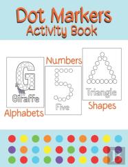 Dot Markers Activity Book Alphabets/Numbers/Shapes