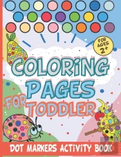 Dot Markers Activity Book. Coloring Pages For Toddler