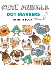 Dot Markers Activity Book Cute Animals