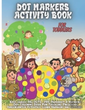 Dot Markers Activity Book Foe Toddlers