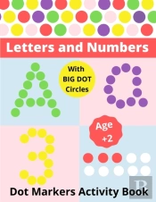 Dot Markers Activity Book Letters And Numbers Age 2+