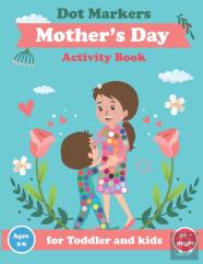 Dot Markers Activity Book Mother'S Day