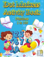 Dot Markers Activity Book Numbers 1 To 100