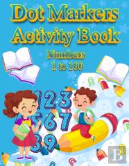 Dot Markers Activity Book Numbers 1 To 100