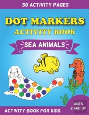 Dot Markers Activity Book Sea Animals