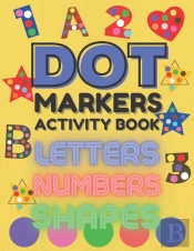Dot Markers Activity Book Shapes Numbers And Letters