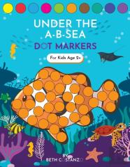 Dot Markers Activity Book! Under The A-B-Sea Learning Alphabet Letters Ages 3-5