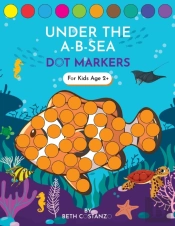 Dot Markers Activity Book! Under The A-B-Sea Learning Alphabet Letters Ages 3-5